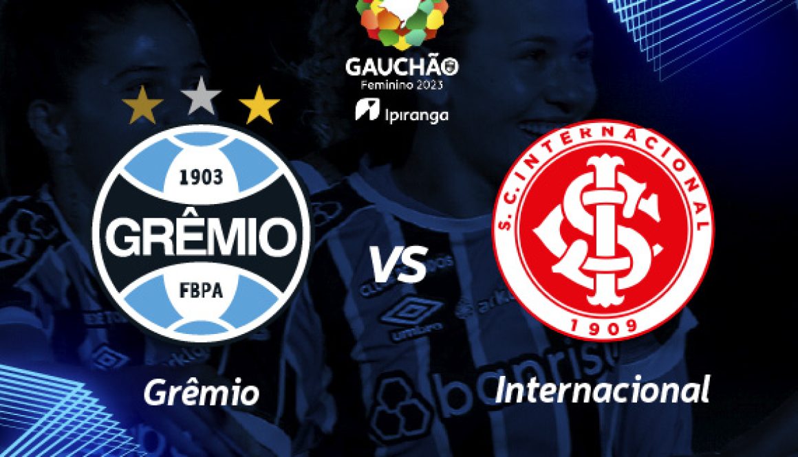 Serviço de Jogo: Inter x Grêmio – Final/Gauchão Feminino 2023