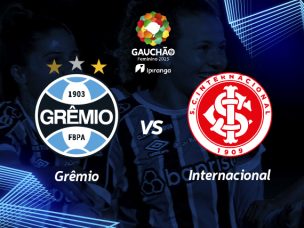 Ingressos Grêmio x Internacional, pela final do Gauchão Feminino